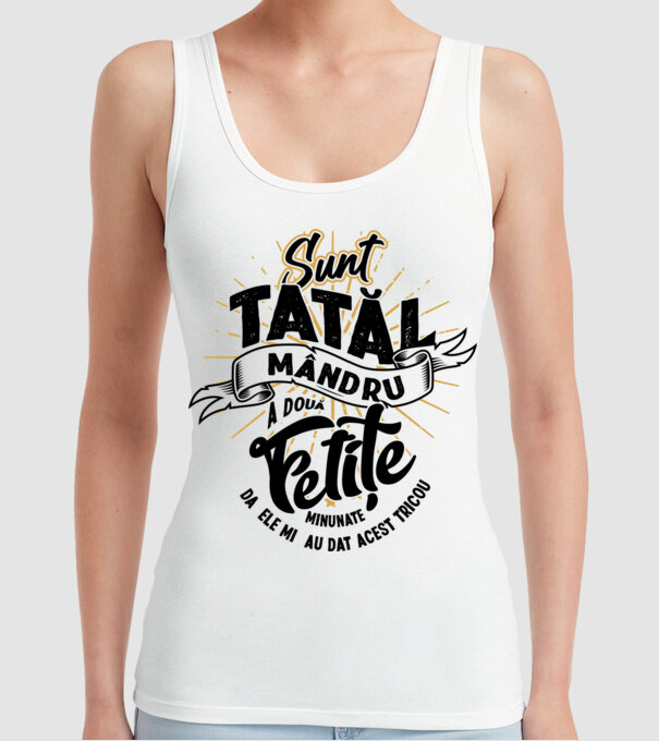 Sunt tatăl mândru a două fetițe minunate - da, ele mi-au dat acest tricou model alb pe tricou