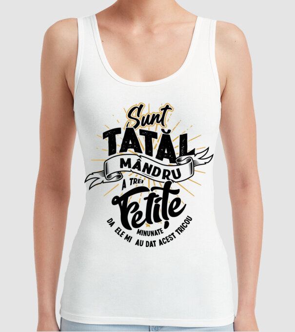 Sunt tatăl mândru a trei fetițe minunate - da, ele mi-au dat acest tricou model alb pe tricou