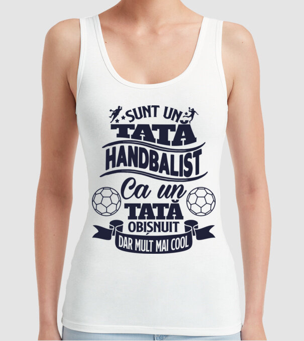 Sunt un tată handbalist, ca un tată obișnuit, dar mult mai cool model alb pe tricou