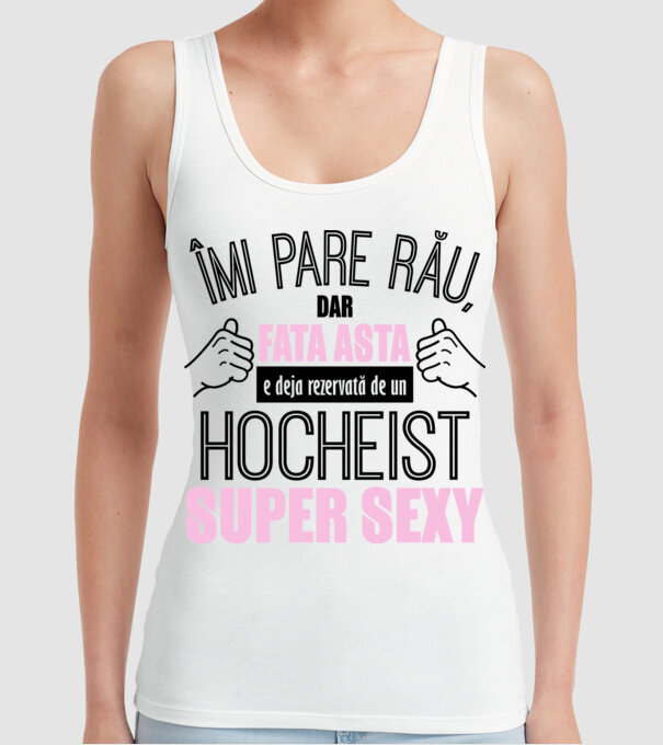 Îmi pare rău, dar fata asta e deja rezervată de un HOCHEIST super sexy model alb pe tricou