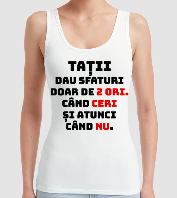 Tații dau sfaturi doar de 2 ori. Când ceri și atunci când nu. model alb pe tricou