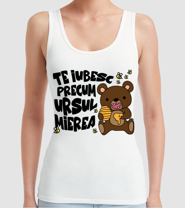 te iubesc precum ursul mierea model alb pe tricou