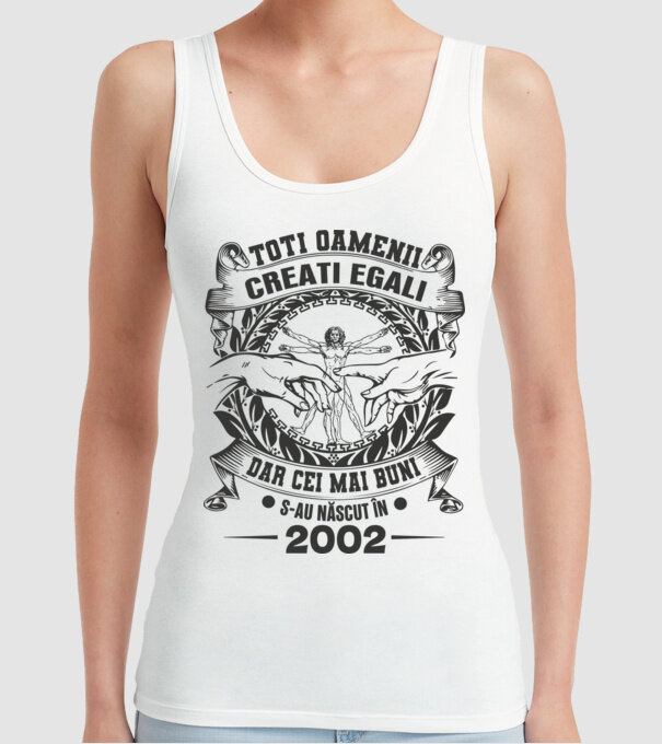 Toți oamenii sunt creați egali, dar cei mai buni s-au născut în 2002 model alb pe tricou