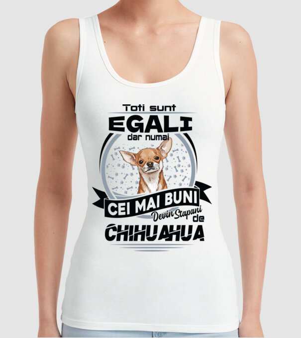 Toți sunt egali, dar numai cei mai buni devin stăpâni de chihuahua model alb pe tricou