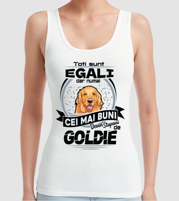 Toți sunt egali, dar numai cei mai buni devin stăpâni de goldie model alb pe tricou