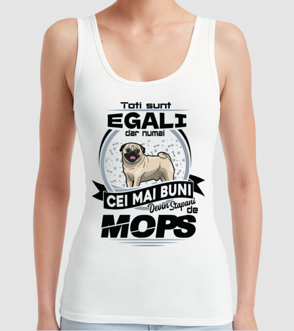 Toți sunt egali, dar numai cei mai buni devin stăpâni de mops 02 model alb pe tricou
