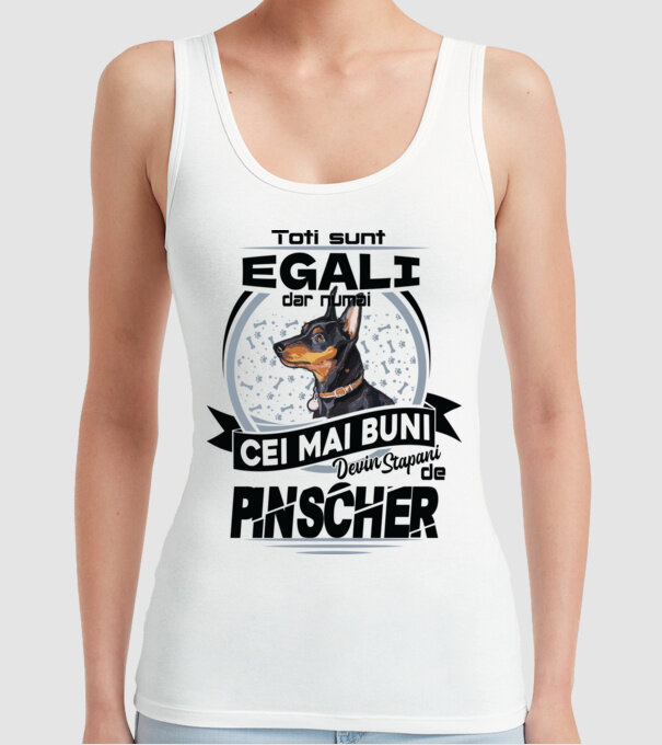 Toți sunt egali, dar numai cei mai buni devin stăpâni de pinscher model alb pe tricou