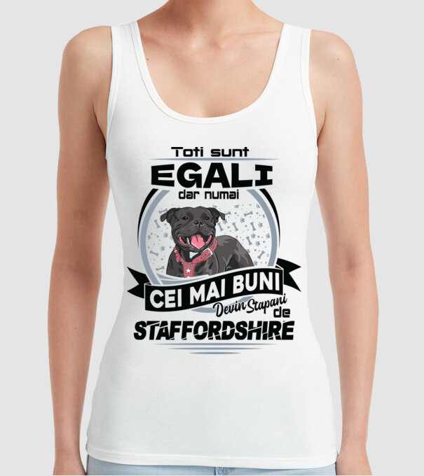 Toți sunt egali, dar numai cei mai buni devin stăpâni de staffordshire model alb pe tricou