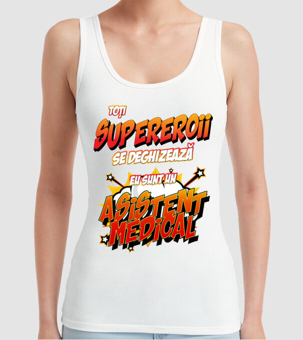 toți supereroii se deghizează, eu sunt un asistent medical/ o asistentă medicală model alb pe tricou