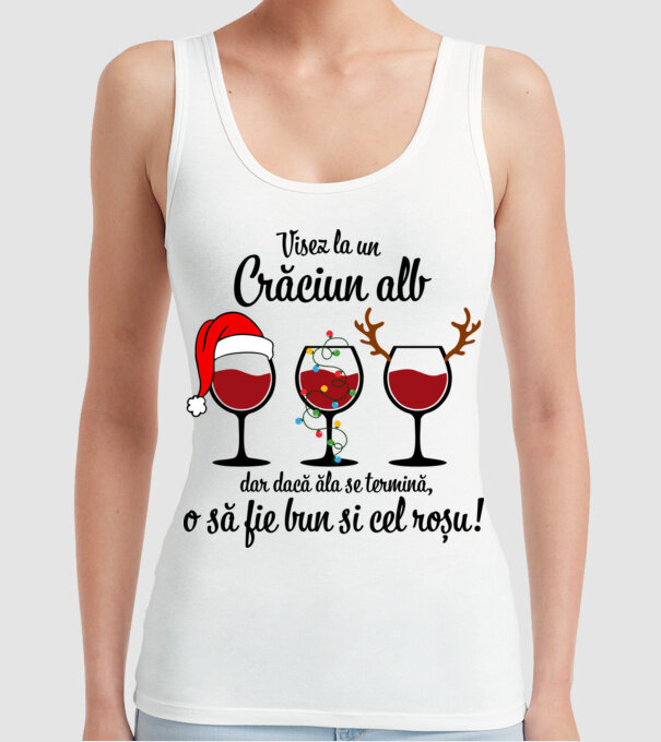 Visez la un Crăciun alb, dar dacă ăla se termină, o să fie bun si cel roșu - alb model alb pe tricou