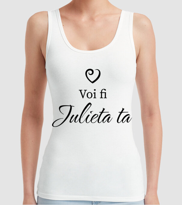 Voi fi Julieta ta model alb pe tricou