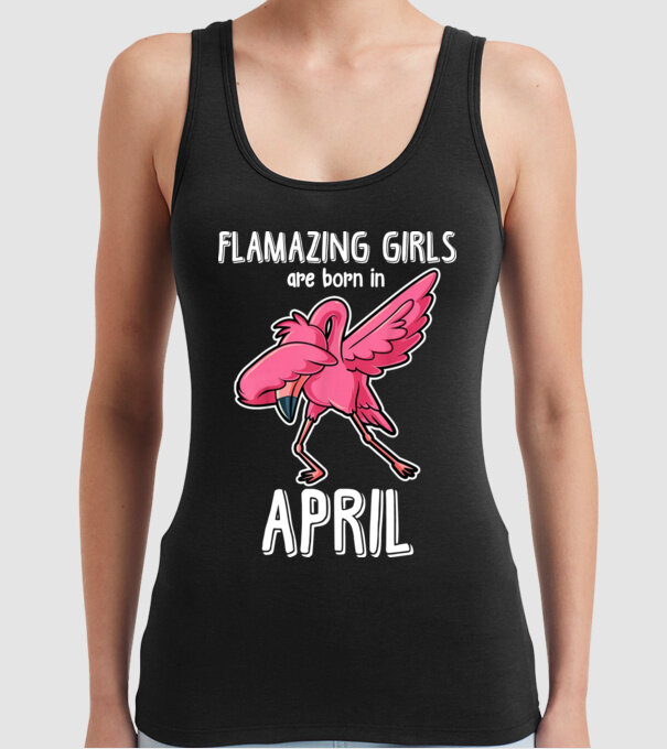 Flamazing girls are born in april model negru pe tricou