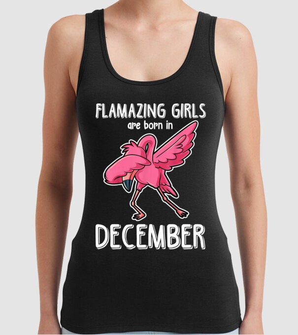 flamazing girls are born in december model negru pe tricou