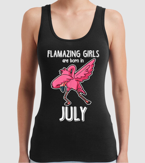 flamazing girls are born in july model negru pe tricou