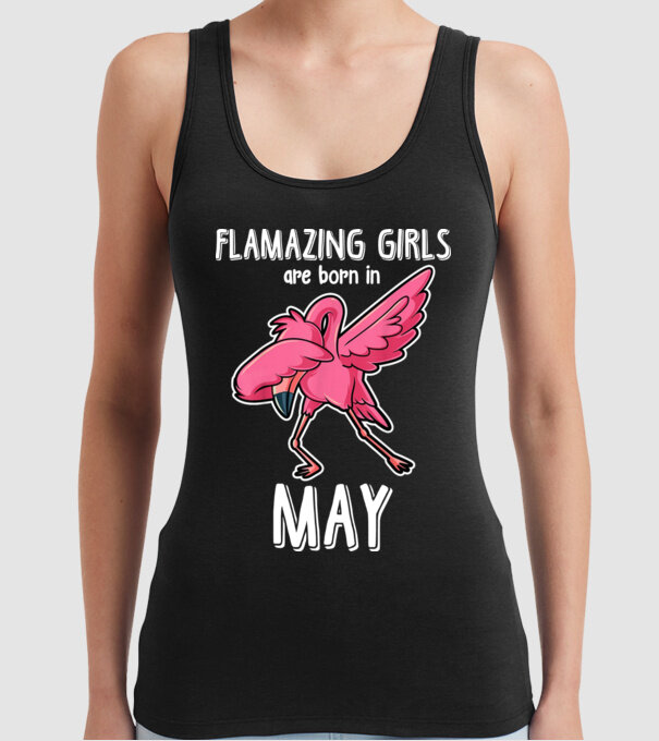 Flamazing girls are born in may model negru pe tricou