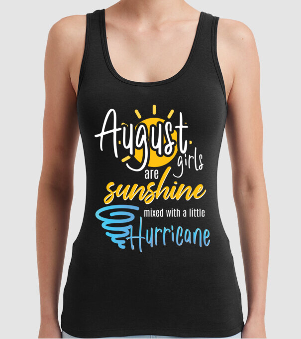 August Girls are Sunshine mixed with a little Hurricane model negru pe tricou