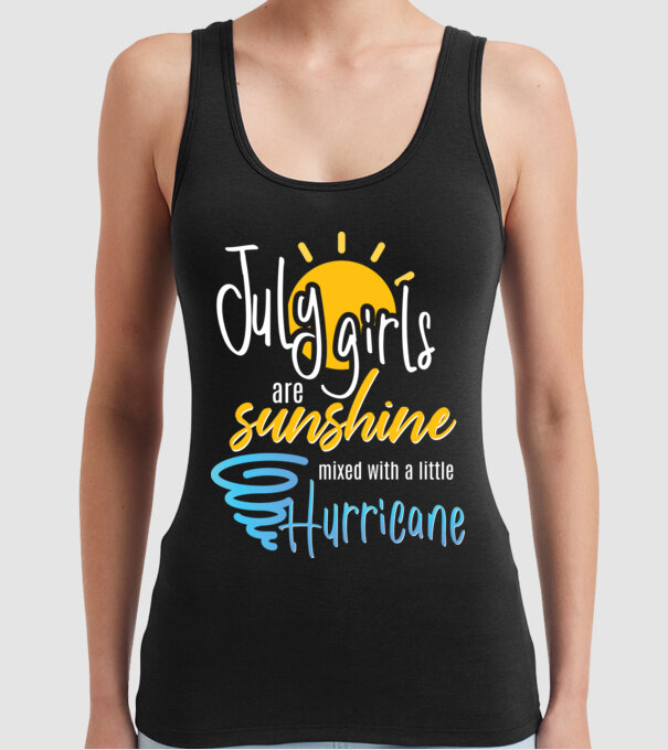 July Girls are Sunshine mixed with a little Hurricane model negru pe tricou
