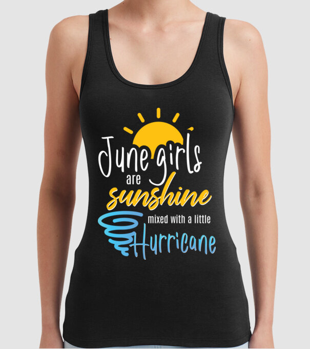 June Girls are Sunshine mixed with a little Hurricane model negru pe tricou