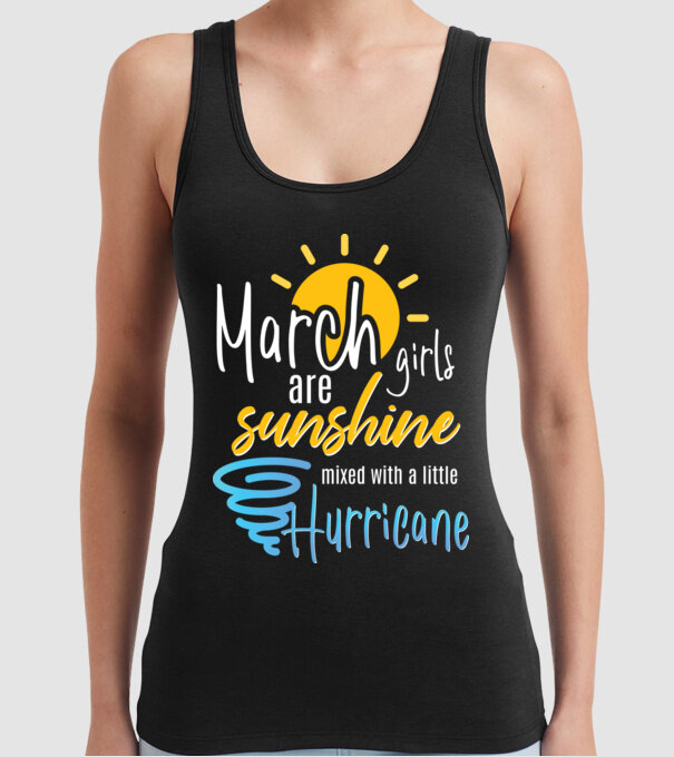 March Girls are Sunshine mixed with a little Hurricane model negru pe tricou