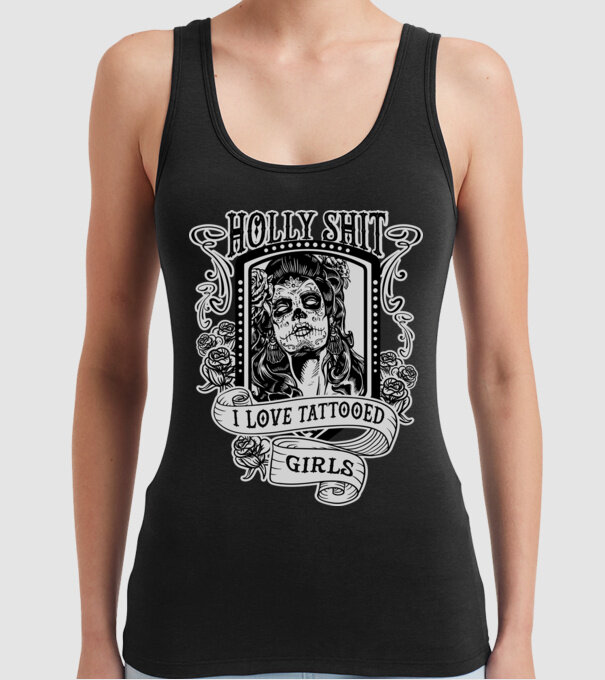 Holly Shit, I love tattoed girls model negru pe tricou