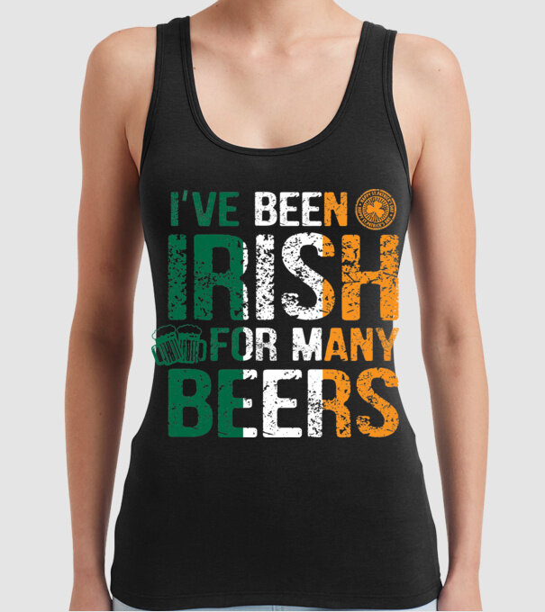 'I''ve been Irish So many Beers' model negru pe tricou