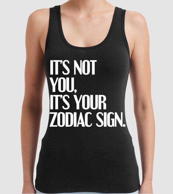 Its your zodiac sign model negru pe tricou