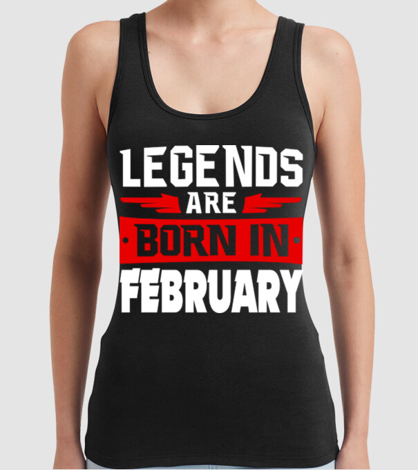 Legends are born in February model negru pe tricou