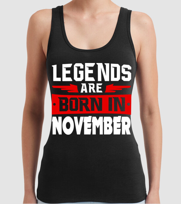 Legends are born in November model negru pe tricou