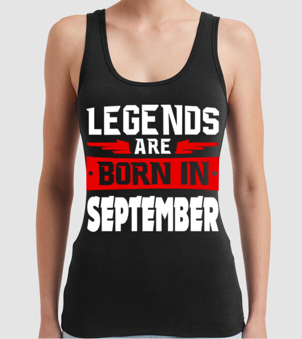 Legends are born in September model negru pe tricou