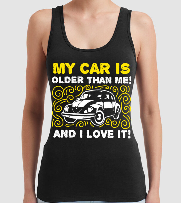 My car is older than me and I love it model negru pe tricou