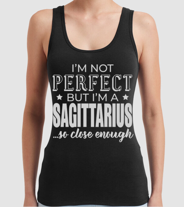 Not perfect, but SAGITTARIUS model negru pe tricou