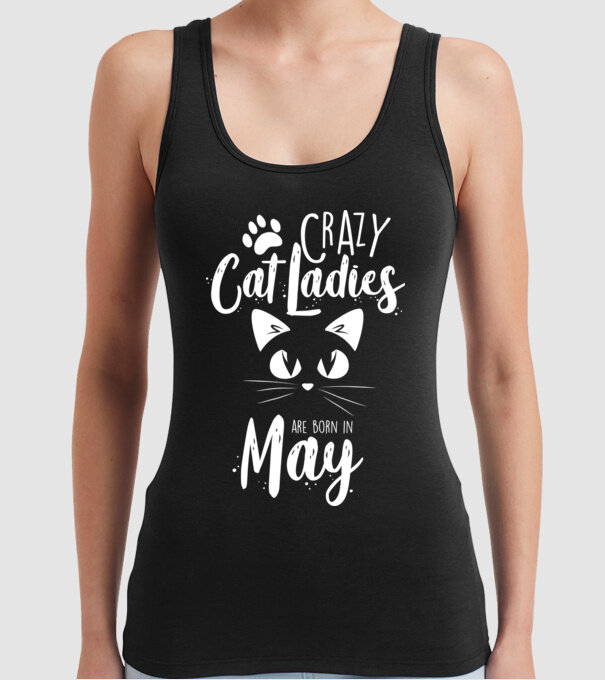 Crazy Cat Ladies are born in May model negru pe tricou