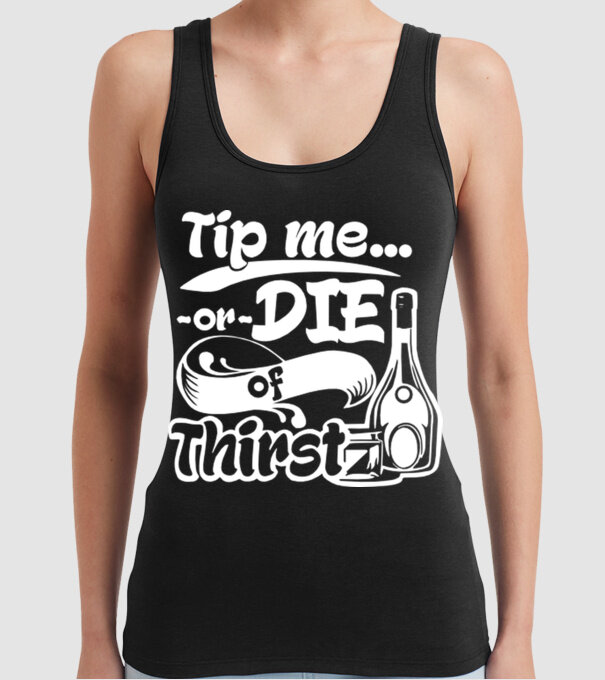 Tip me or die in Thirst model negru pe tricou