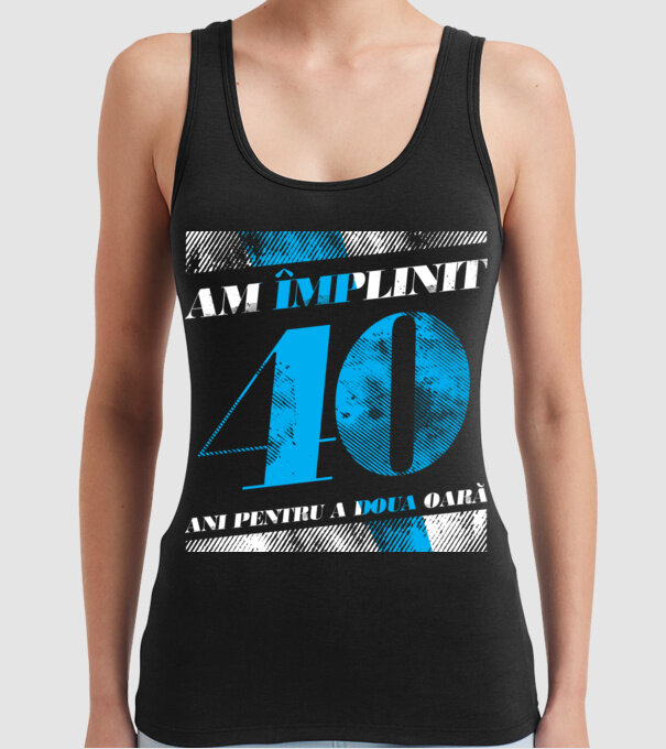 Am împlinit 40 ani pentru a doua oară model negru pe tricou