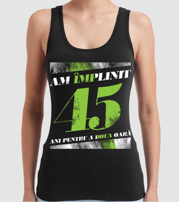 Am împlinit 45 ani pentru a doua oară model negru pe tricou
