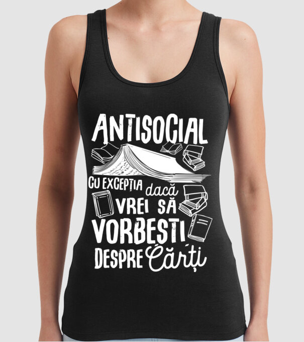 Antisocial, cu excepția dacă vrei să vorbești despre cărți model negru pe tricou