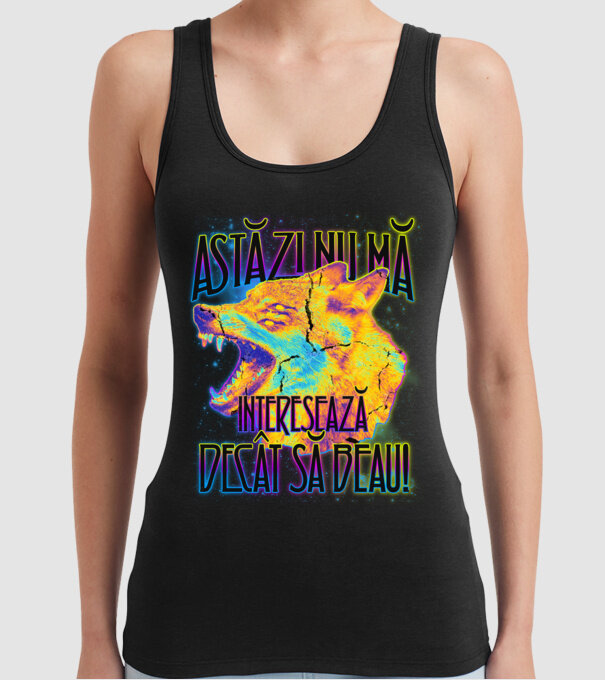 astăzi nu mă interesează decât să beau! model negru pe tricou