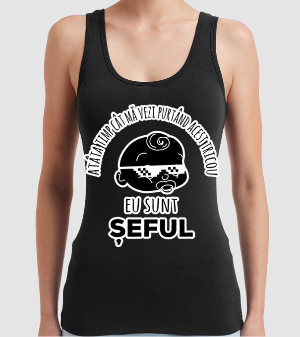 atâta timp cât mă vezi purtând acest tricou, eu sunt șeful model negru pe tricou