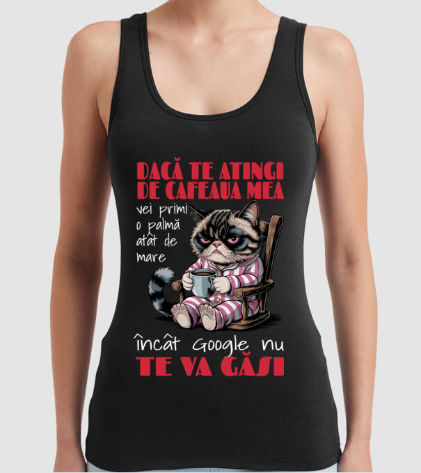 atinge cafeaua mea și nici măcar Google nu te va găsi Negru model negru pe tricou