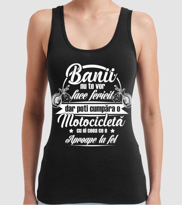 banii nu te vor face fericit, dar poți cumpăra o motocicletă cu ei, ceea ce e aproape la fel model negru pe tricou