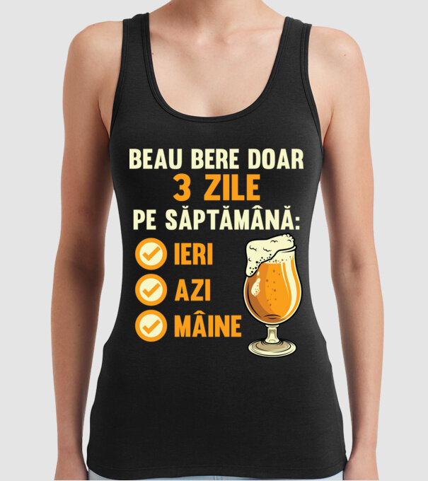 beau bere doar 3 zile pe săptămână: ieri, azi, mâine model negru pe tricou