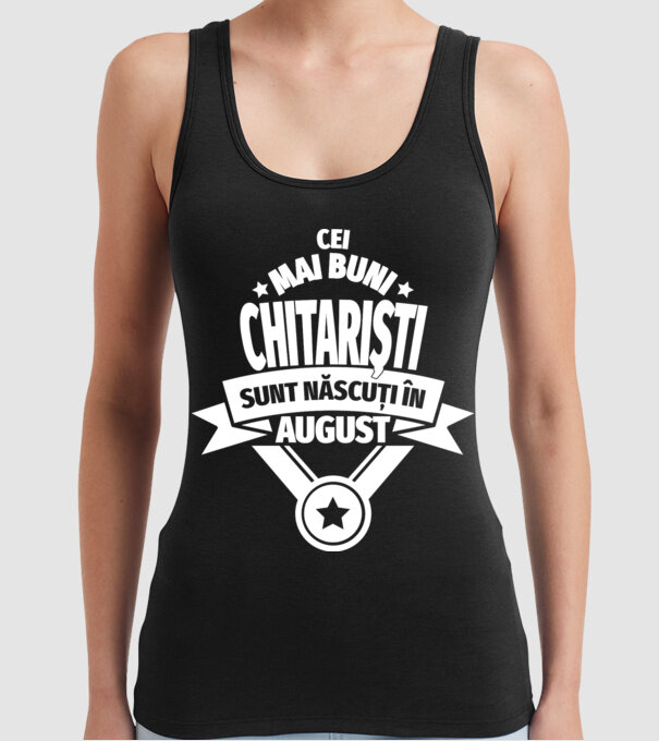 Cei mai buni chitariști sunt născuți în august model negru pe tricou