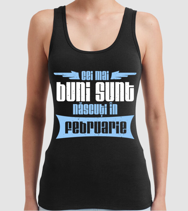 Cei mai buni sunt născuți în februarie model negru pe tricou