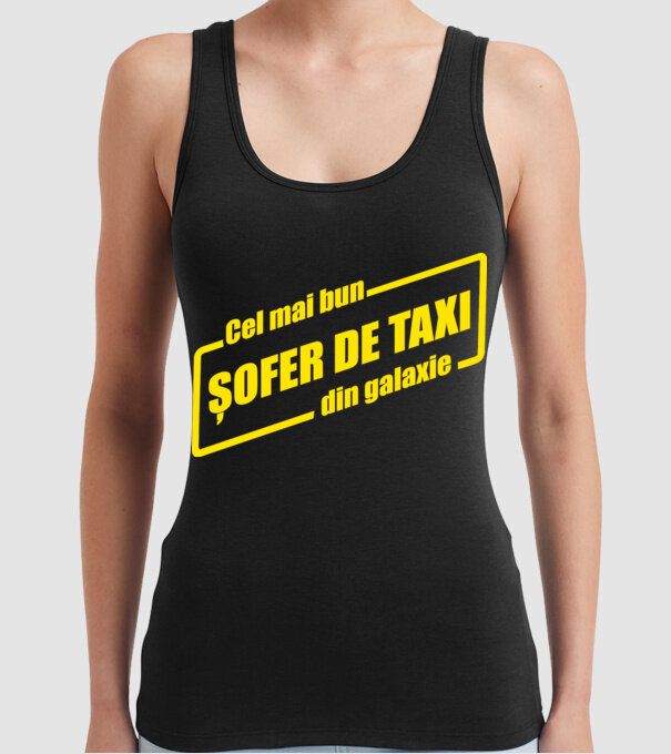 Cel mai bun șofer de taxi din galaxie model negru pe tricou
