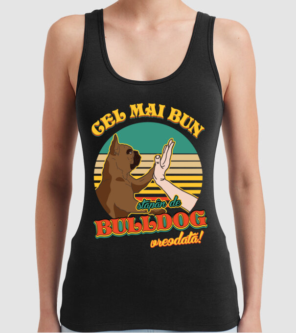 Cel mai bun stăpân de bulldog vreodată! model negru pe tricou