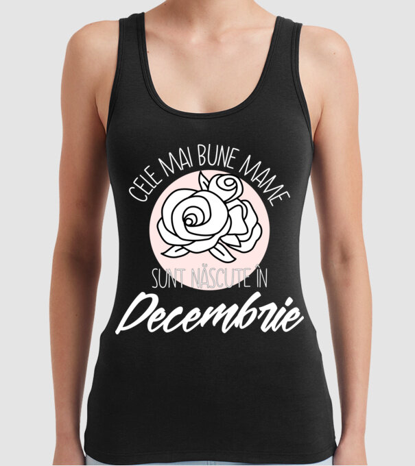 Cele mai bune mame sunt născute în Decembrie model negru pe tricou
