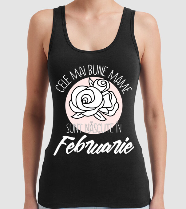 Cele mai bune mame sunt născute în Februarie model negru pe tricou
