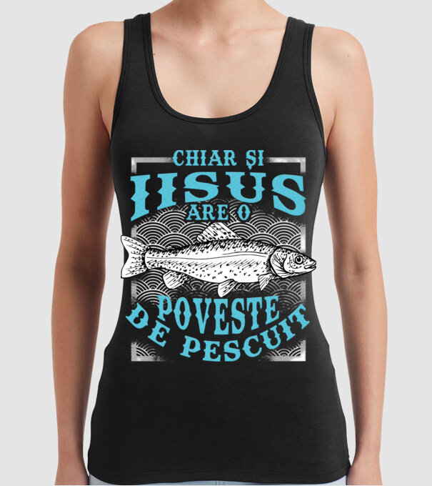 Chiar și Iisus are o poveste de pescuit model negru pe tricou