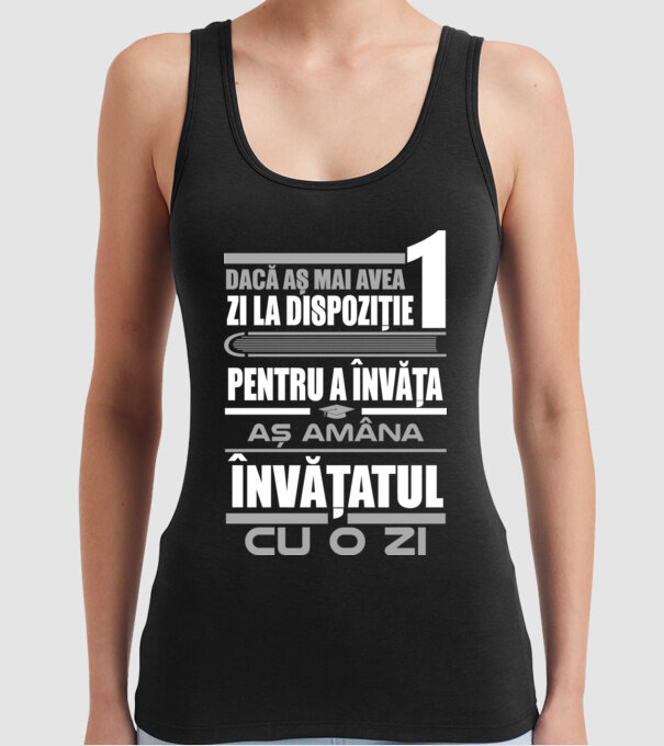dacă aș mai avea o zi la dispoziție pentru a învăța, aș amâna învățatul cu o zi model negru pe tricou