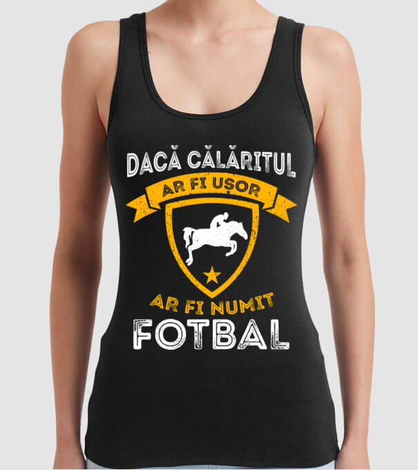 Dacă călăritul ar fi ușor ar fi numit fotbal model negru pe tricou